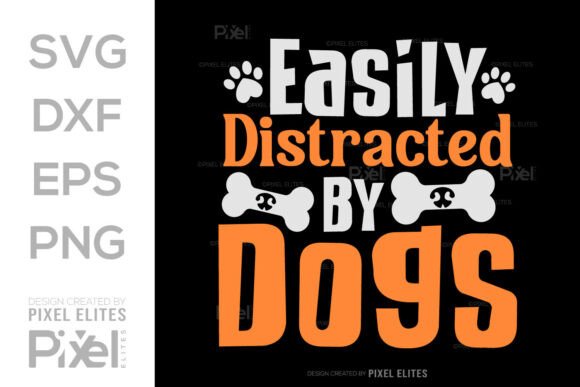 Easily Distracted by Dogs Silhouette SVG