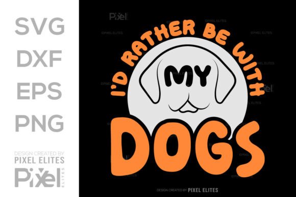 I’d Rather Be with My Dogs Cricut File