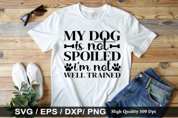 My Dog Is Not Spoiled SVG: A Hands-On Designer Review